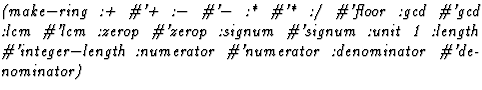 $\textstyle\parbox{\pboxargslen}{\em (make$-$ring :+ \char93 '+ :$-$\space \char...
 ...$-$length :numerator \char93 'numerator
 :denominator \char93 'denominator) \/}$