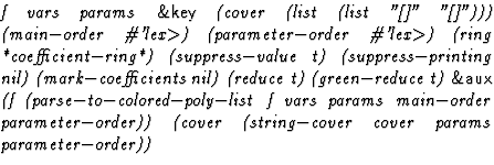 $\textstyle\parbox{\pboxargslen}{\em f vars params {\sf \&key} (cover
 (list
 (l...
 ...meter$-$order)) (cover
 (string$-$cover
 cover
 params
 parameter$-$order)) \/}$