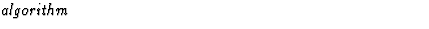 $\textstyle\parbox{\pboxargslen}{\em algorithm \/}$