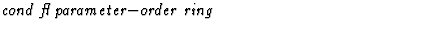 $\textstyle\parbox{\pboxargslen}{\em cond fl parameter$-$order ring \/}$