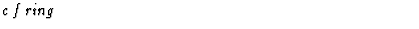 $\textstyle\parbox{\pboxargslen}{\em c f ring \/}$