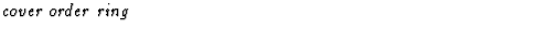 $\textstyle\parbox{\pboxargslen}{\em cover order ring \/}$