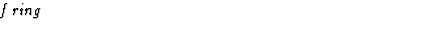 $\textstyle\parbox{\pboxargslen}{\em f ring \/}$